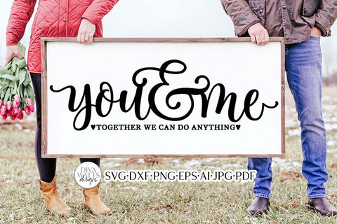 You & Me Together We Can Do Anything SVG | Romance Design SVG Diva Watts Designs 