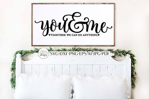 You & Me Together We Can Do Anything SVG | Romance Design SVG Diva Watts Designs 
