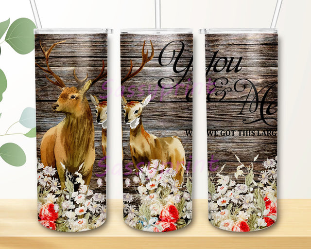 You & Me We Got This Large Tumbler PNG, Deer Tumbler PNG, Deer 20 oz Skinny Tumbler Sublimation Design Sublimation sassyprint 