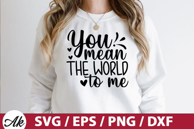 You mean the world to me SVG SVG akazaddesign 