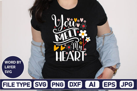 You Melt My Heart SVG Design SVGs,Quotes and Sayings,Food & Drink,On Sale, Print & Cut SVG DesignPlante 503 