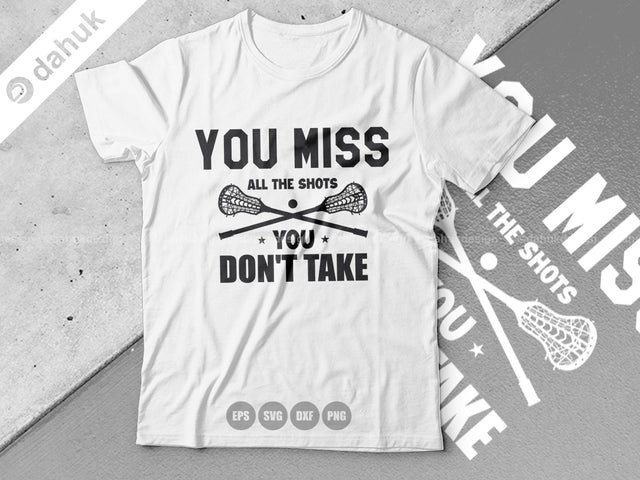 You Miss All The Shots You Do not Take SVG, Lacrosse Stick svg, Lax Sports SVG, Stick Funny, Cut file, for silhouette, svg, design space SVG dahukdesign 