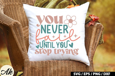 You never fail until you stop trying Retro SVG SVG akazaddesign 