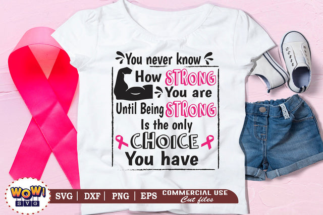 You never know how strong svg, cancer awareness svg, fighting cancer svg SVG Wowsvgstudio 