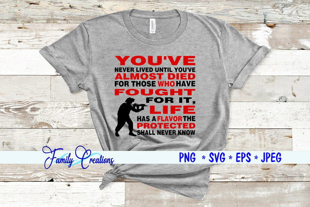 You Never Lived Until You've Almost Died - Veteran SVG Family Creations 