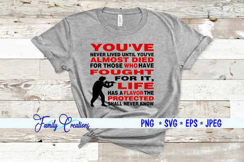 You Never Lived Until You've Almost Died - Veteran SVG Family Creations 