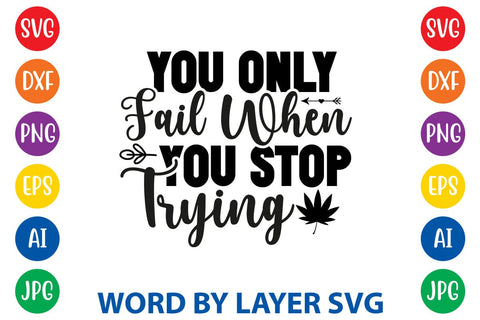 You Only Fail When You Stop Trying svg design SVG Rafiqul20606 