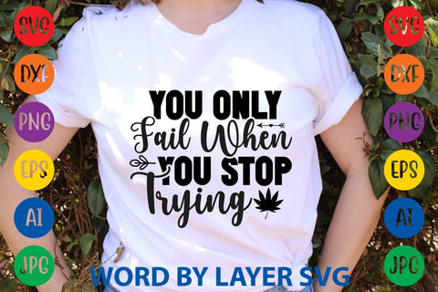 You Only Fail When You Stop Trying svg design SVG Rafiqul20606 