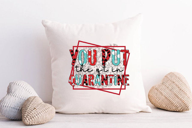 You put the q.t in quarantine Sublimation SVGista 