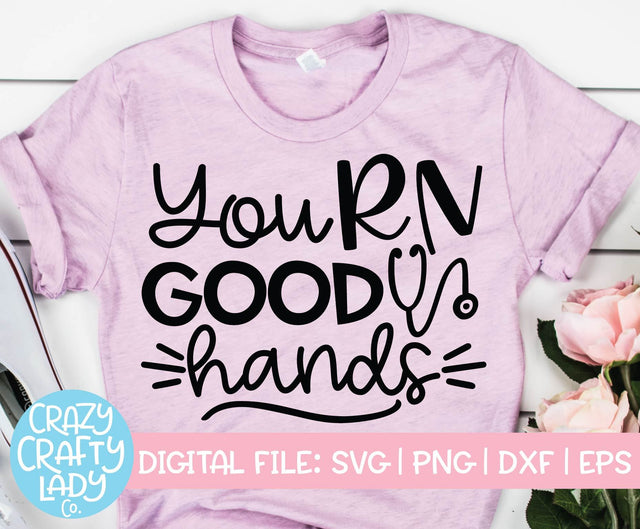 You RN Good Hands | Funny Nurse Quote SVG Cut File SVG Crazy Crafty Lady Co. 