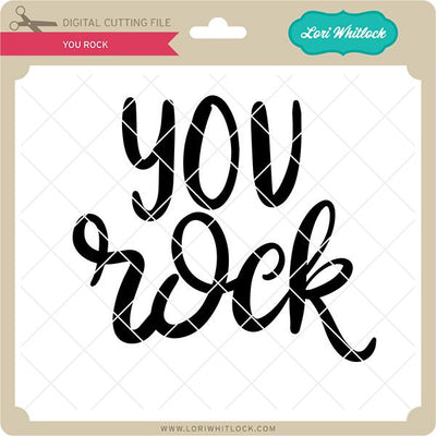 You Rock SVG Lori Whitlock 
