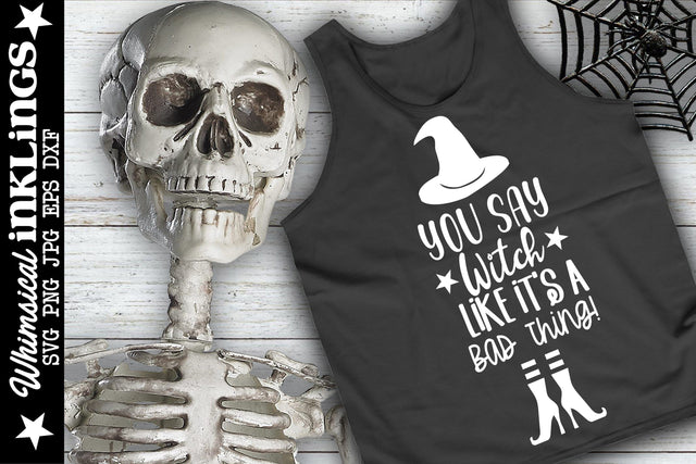 You Say Witch-Halloween SVG SVG Whimsical Inklings 