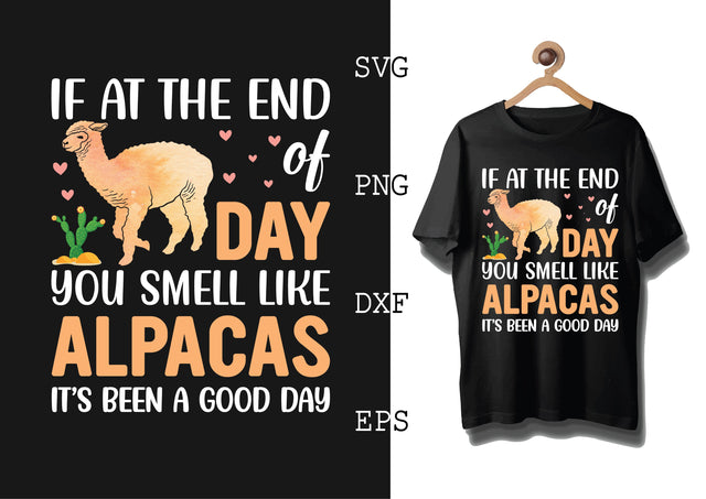 You Smell Like Alpacas Its Been a Good Day Svg, Alpaca Svg, Cute Llama Svg, Girl Llama, Svg SVG DesignTShirt 