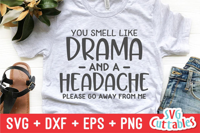 You Smell Like Drama Svg Cuttables 