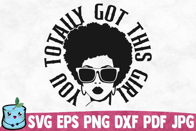 You Totally Got This Girl SVG MintyMarshmallows 