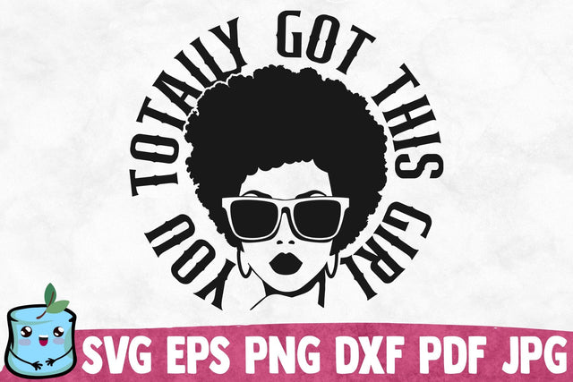 You Totally Got This Girl SVG MintyMarshmallows 