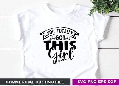 You totally got this girl SVG SVG CraftingStudio 