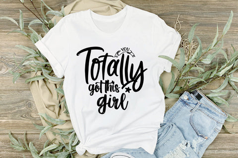 You totally got this girl svg SVG orpitasn 