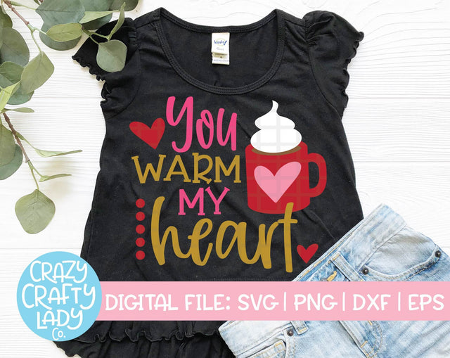 You Warm My Heart SVG Crazy Crafty Lady Co. 