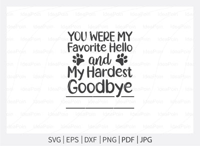 You were my favorite hello and my hardest goodbye svg, Dog Bereavement, Dog Bereavement Svg, Pet Dog Memorial SVG, Paw Print SVG, Dog Memorial SVG, Memorial Pet Svg, Pet Loss svg, Dog Los SVG Dinvect 