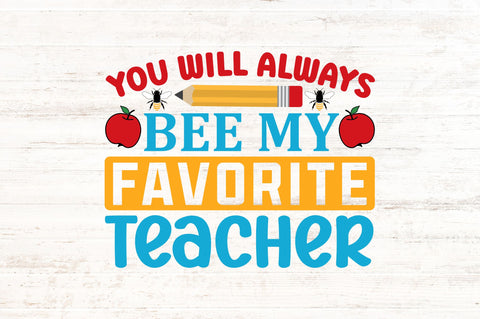 You will always bee my favorite teacher SVG SVG Regulrcrative 