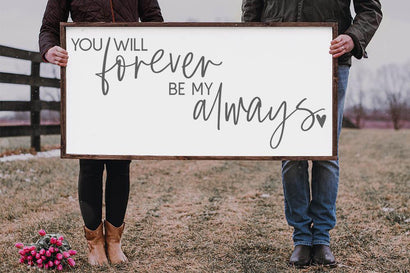 You Will Forever Be My Always - Farmhouse Romance Sign SVG SVG So Fontsy Design Shop 