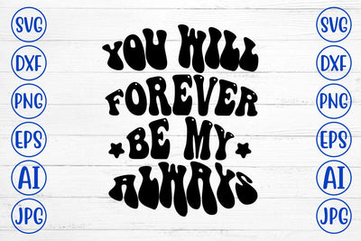 You Will Forever Be My Always Retro SVG SVG Syaman 