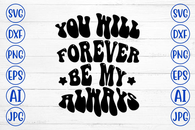 You Will Forever Be My Always Retro SVG SVG Syaman 