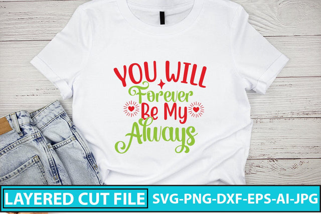 You Will Forever Be My Always SVG Cut File SVG Syaman 