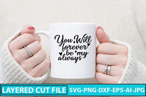 you will forever be my always SVG Cut File SVG Syaman 