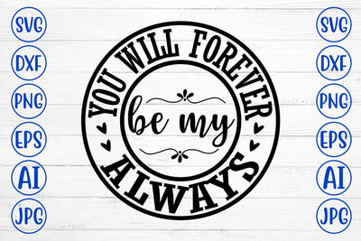 you will forever be my always SVG Cut File SVG Syaman 