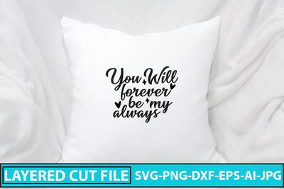 you will forever be my always SVG Cut File SVG Syaman 