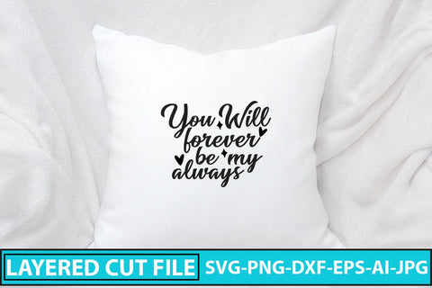 you will forever be my always SVG Cut File SVG Syaman 