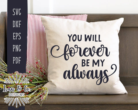 You Will Forever be my Always SVG Files | Love Svg | Bedroom Svg | Wedding Svg | Commercial Use | Cricut | Silhouette | Digital Cut Files | DXF PNG (1376135775) SVG Ivan & Co. Designs 