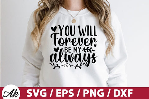 You will forever be my always SVG SVG akazaddesign 