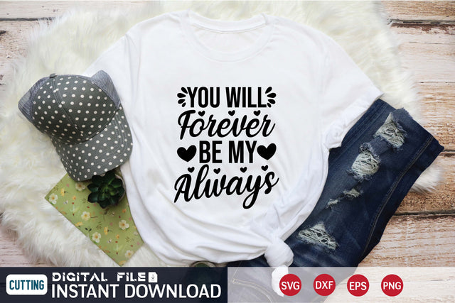 You Will Forever Be My Always svg SVG designer krishna 