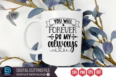 You will forever be my always SVG SVG DESIGNISTIC 
