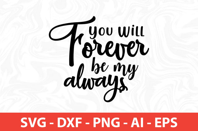 you will forever be my always SVG SVG nirmal108roy 