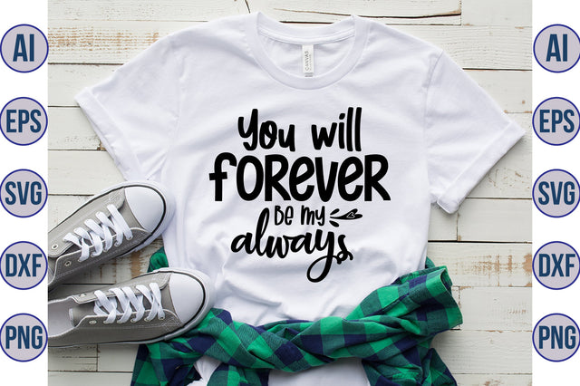 You will forever be my always svg SVG orpitasn 