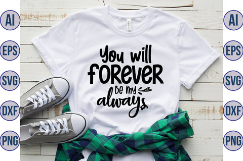 You will forever be my always svg SVG orpitasn 