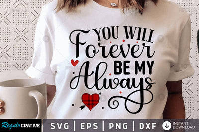 You will forever be my always SVG SVG Regulrcrative 
