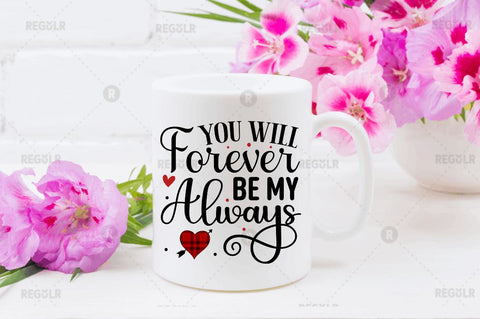 You will forever be my always SVG SVG Regulrcrative 
