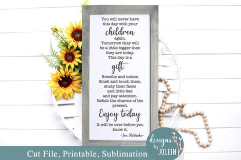 You will never have this day again SVG Designs by Jolein 