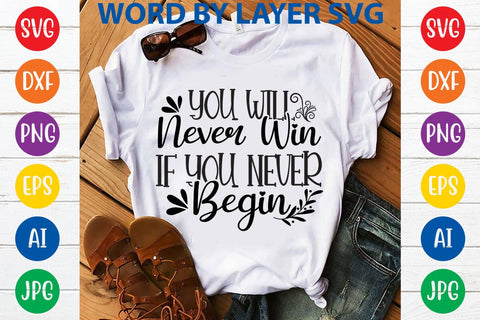 You Will Never Win If You Never Begin SVG Design SVG Rafiqul20606 