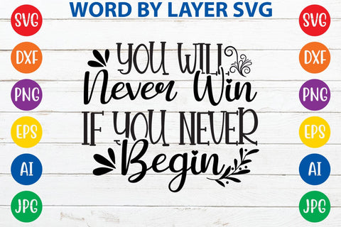 You Will Never Win If You Never Begin SVG Design SVG Rafiqul20606 