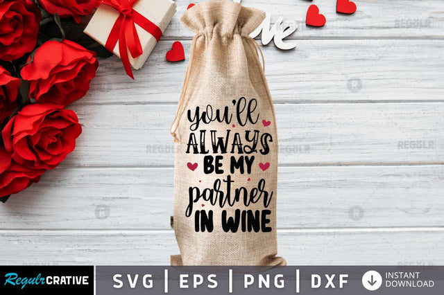 You'll always be my partner in wine SVG SVG Regulrcrative 