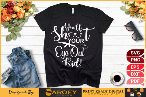 You'll shoot your eye out kid funny Christmas SVG design SVG Sarofydesign 