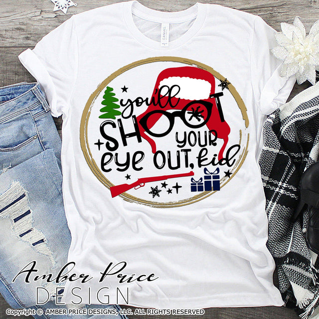 You'll shoot your eye out kid SVG PNG DXF | Funny Christmas SVG SVG Amber Price Design 