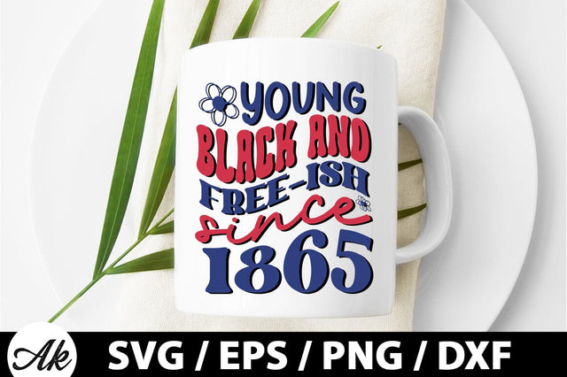 Young black and free-ish since 1865 Retro SVG SVG akazaddesign 