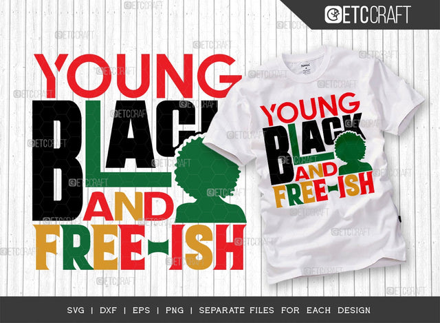 Young Black And Free-ish SVG Cut File | Black History Month Svg | Black Lives Matter Svg | African American Svg | Black Pride Svg | African American Quote Design SVG ETC Craft 